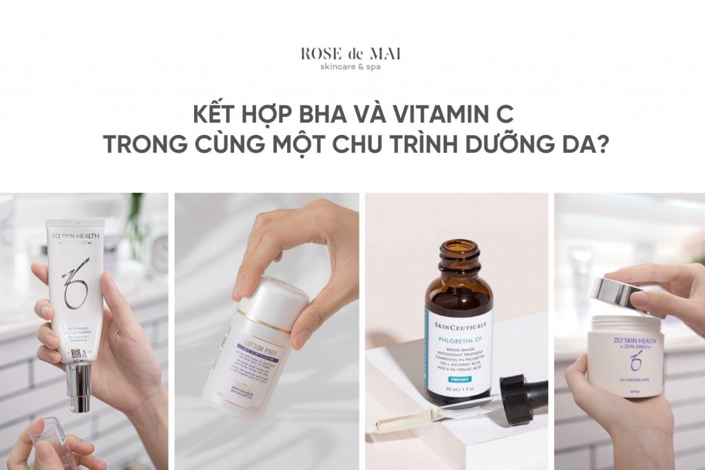 CÓ NÊN KẾT HỢP BHA VÀ VITAMIN C TRONG CÙNG MỘT CHU TRÌNH DƯỠNG DA?