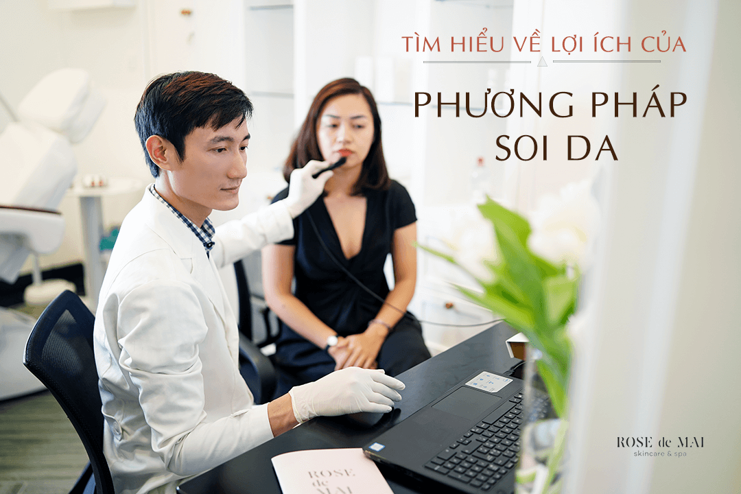 Tìm hiểu về lợi ích của phương pháp soi da