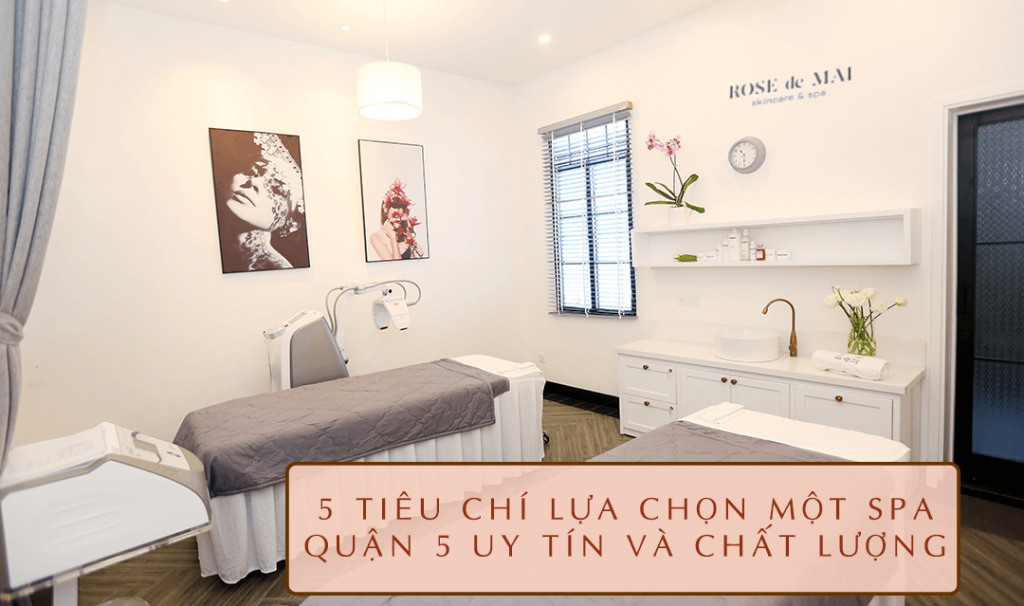 SPA QUẬN 5 UY TÍN VÀ CHẤT LƯỢNG