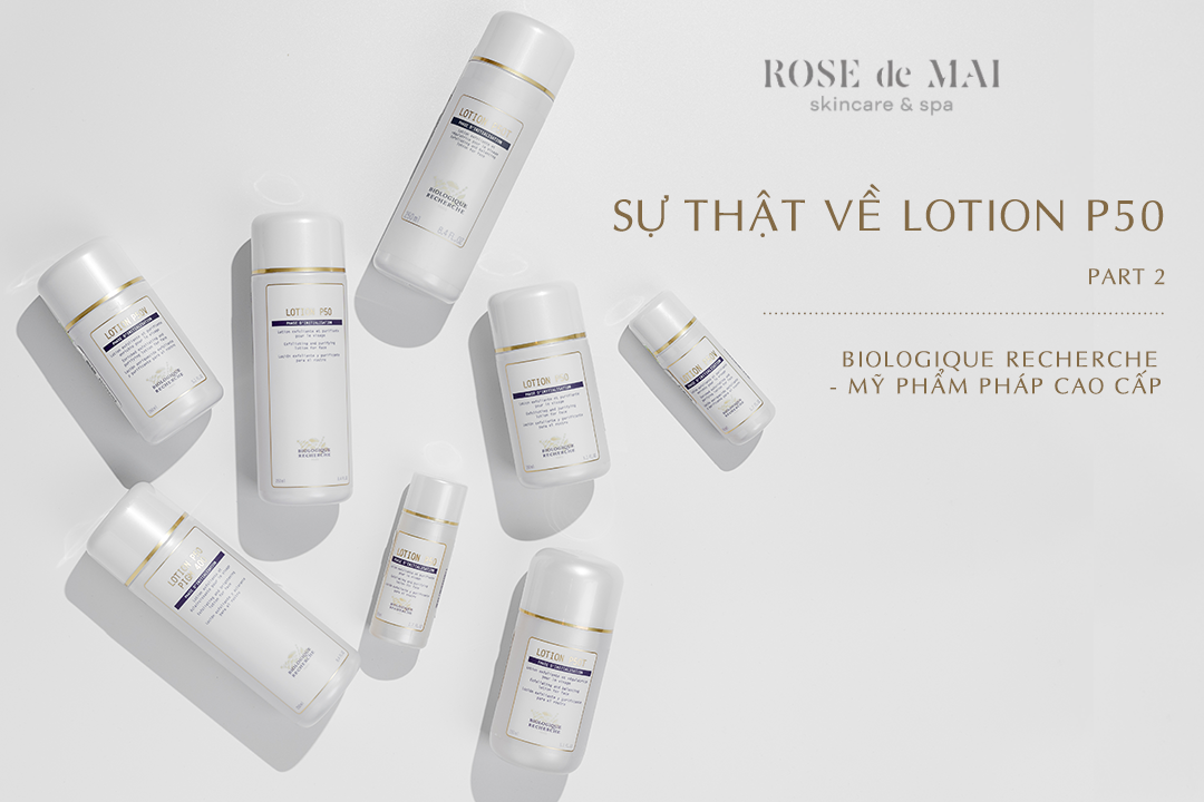 Biologique Recherche Part 2 - Sự thật về Lotion P50