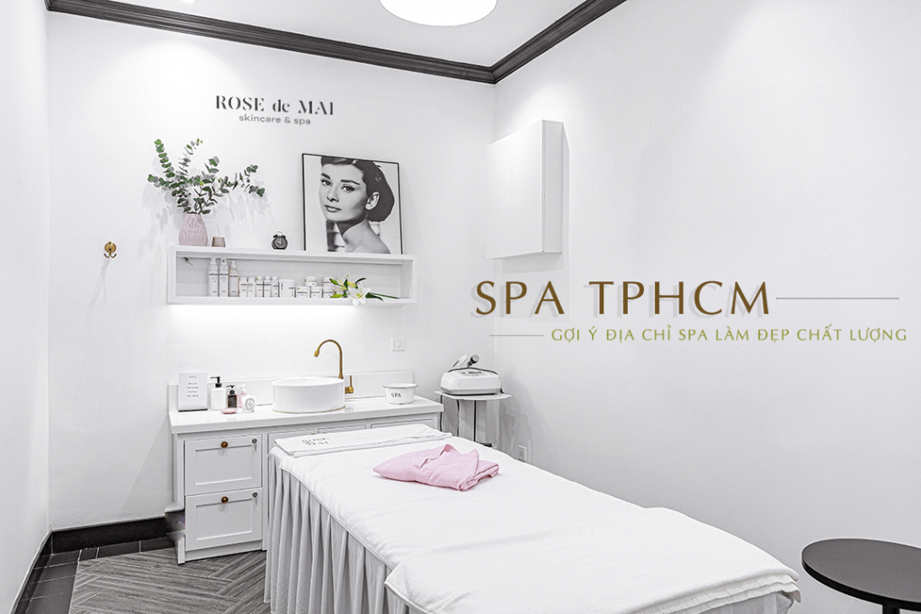 Spa TPHCM - Gợi ý địa chỉ spa làm đẹp chất lượng