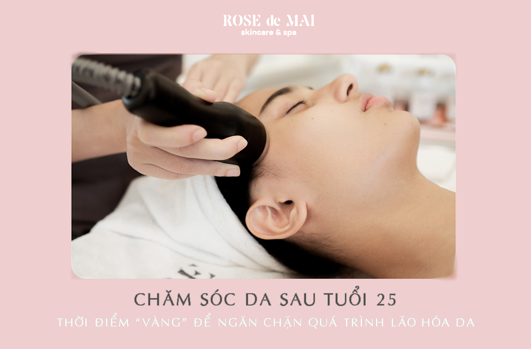 Chăm sóc da sau tuổi 25