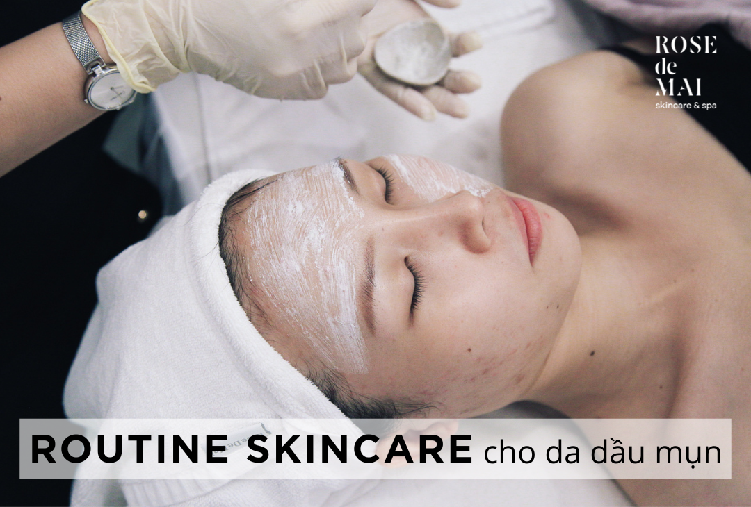 routine skincare cho da dầu mụn