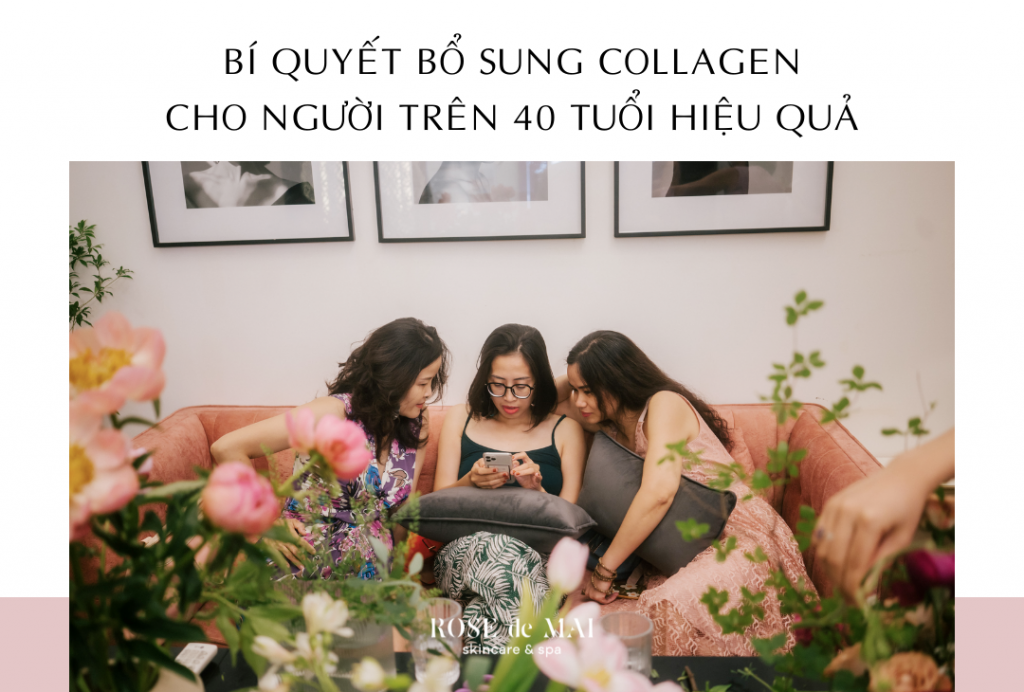 í quyết bổ sung collagen cho người trên 40 tuổi hiệu quả