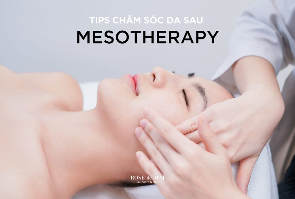 Tips chăm sóc da sau Mesotherapy đơn giản, hiệu quả