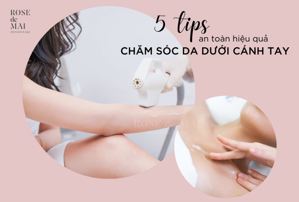 5 tips chăm sóc da dưới cánh tay an toàn hiệu quả