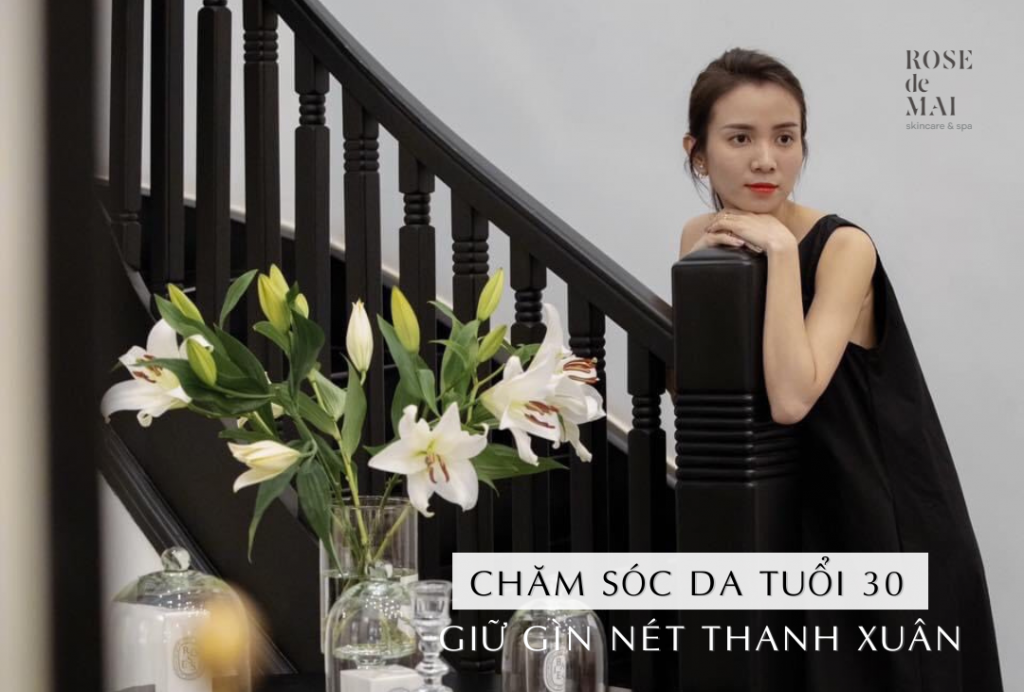 Cẩm nang chăm sóc da cho tuổi ngoài 30