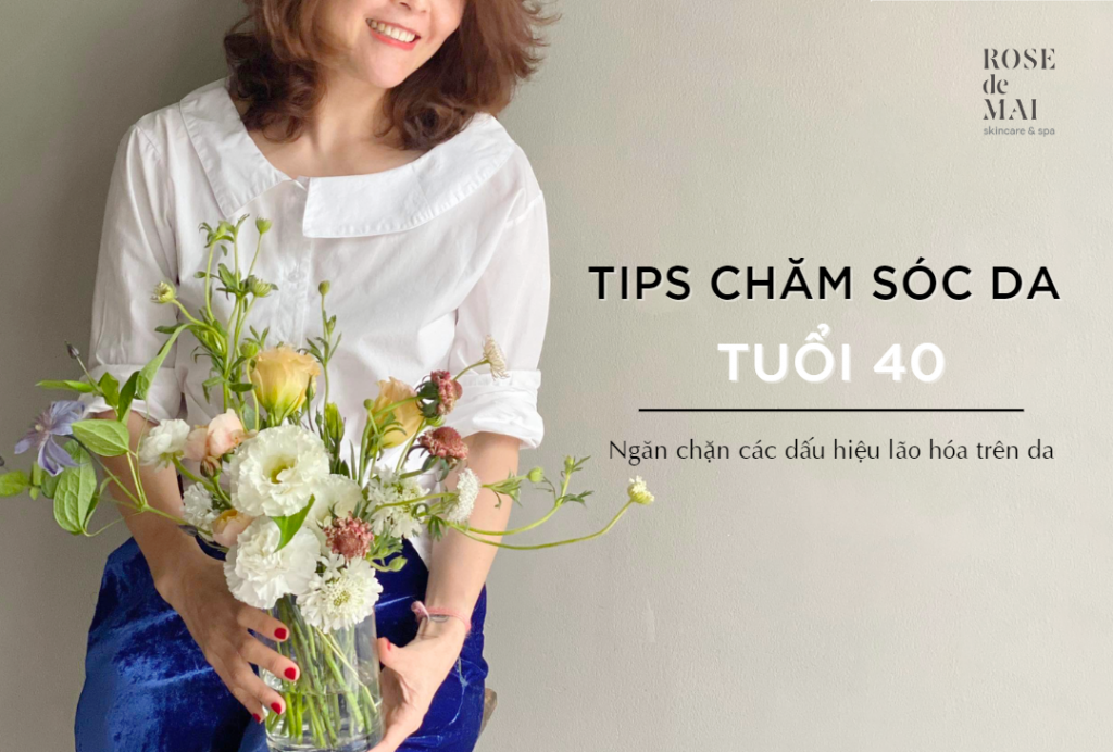 chăm sóc da tuổi 40