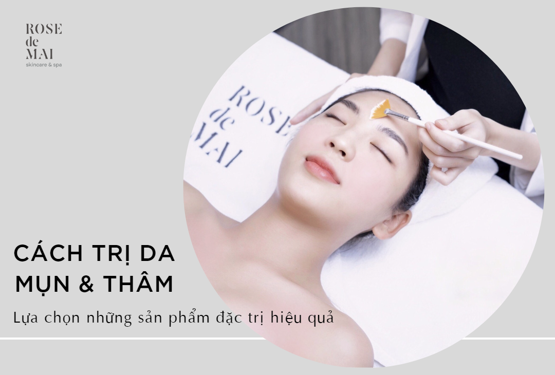 Chăm sóc da mụn và thâm